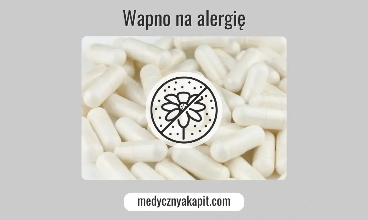 Białe kapsułki, symbol przekreślonego kwiatka i napis "Wapno na alergie" sugerują pomoc w walce z objawami uczulenia.