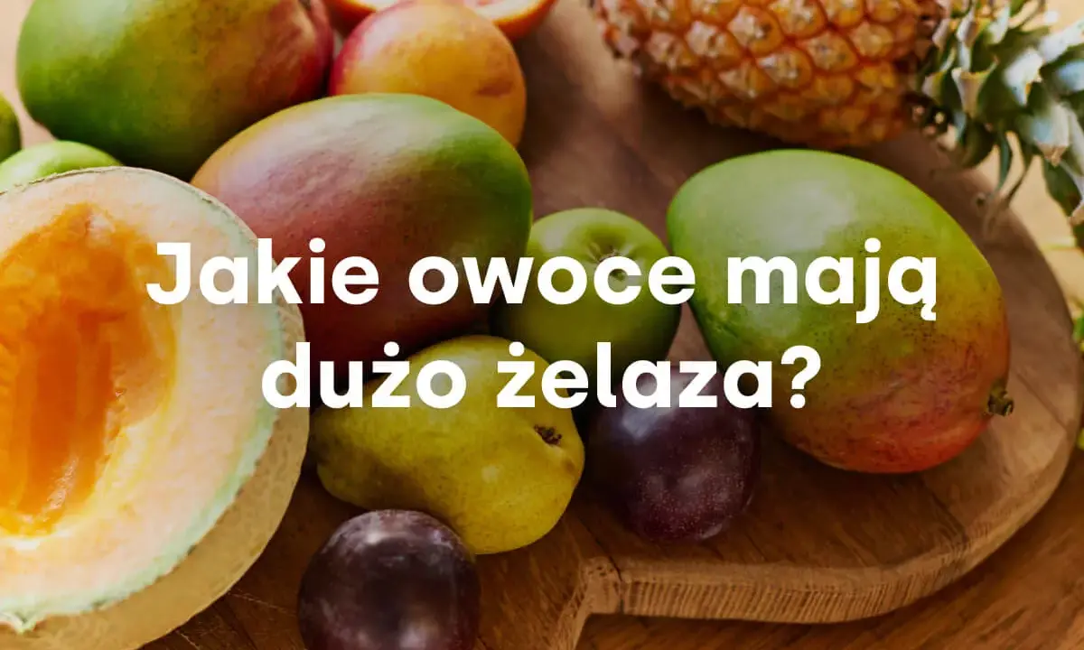 Różnorodne owoce, w tym mango, gruszka, śliwki i melon, prezentowane jako źródło żelaza.