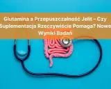 Model jelit i stetoskop. Czy glutamina co to i suplementacja pomagają na przepuszczalność jelit? Wyniki badań.