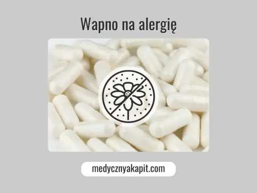 Białe kapsułki, symbol przekreślonego kwiatka i napis "Wapno na alergie" sugerują pomoc w walce z objawami uczulenia.