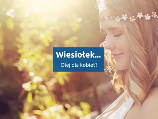 Kobieta w wianku z kwiatów, z tekstem "Wiesiołek... Olej dla kobiet?".