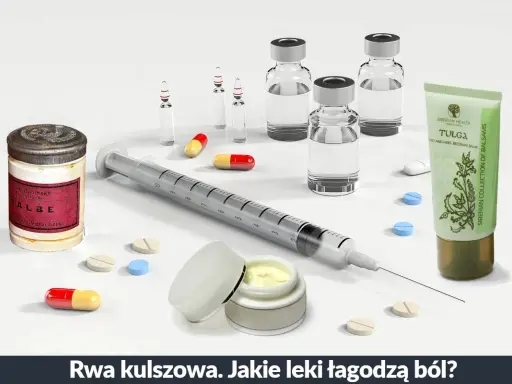 Rwa kulszowa: strzykawka, ampułki, tabletki i maść. Jakie leki pomogą złagodzić ból?