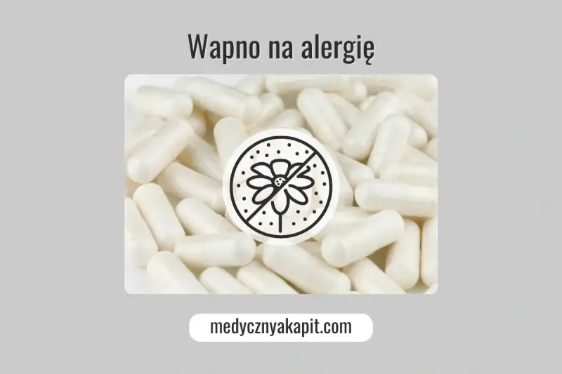 Białe kapsułki, symbol przekreślonego kwiatka i napis "Wapno na alergie" sugerują pomoc w walce z objawami uczulenia.
